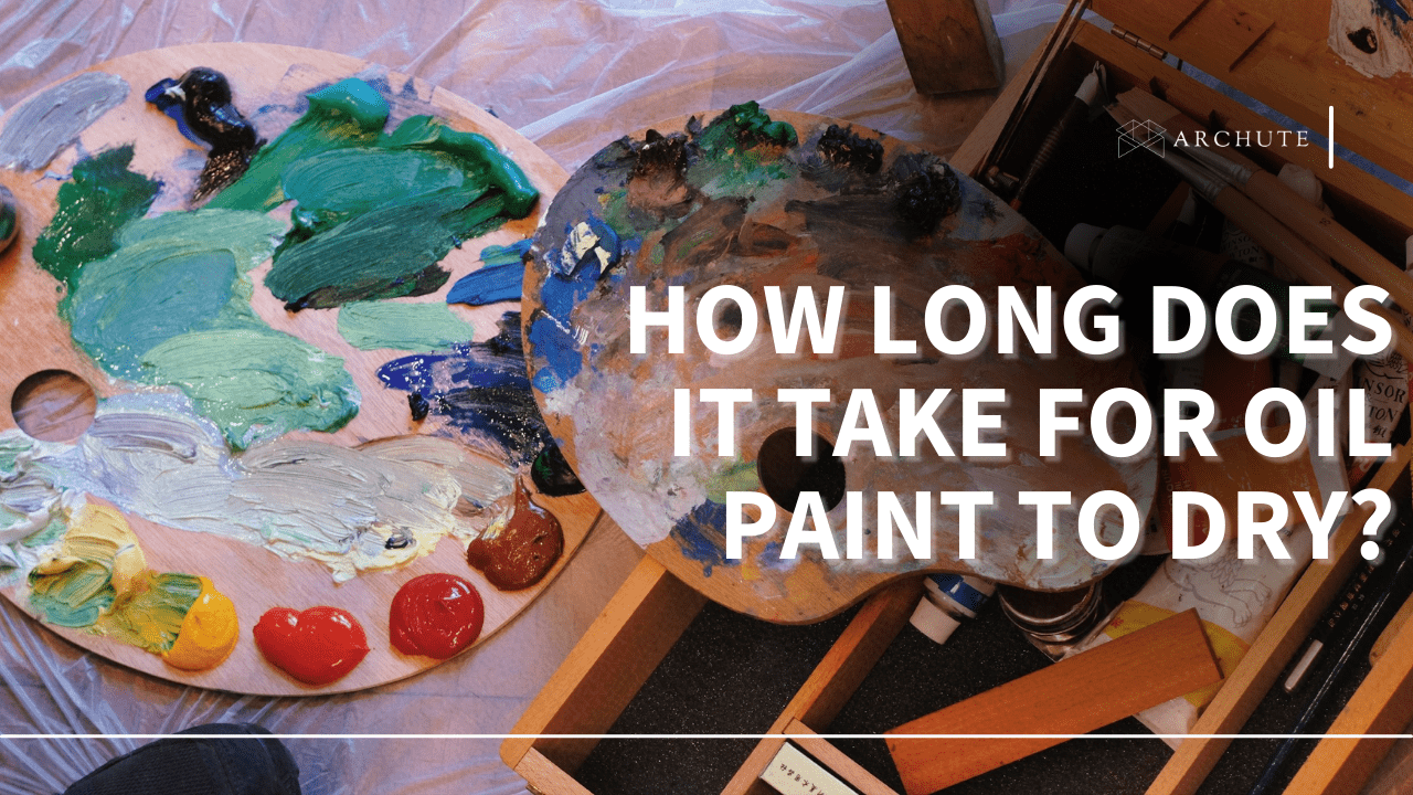 How Long Does It Take for Oil Paint to Dry?
