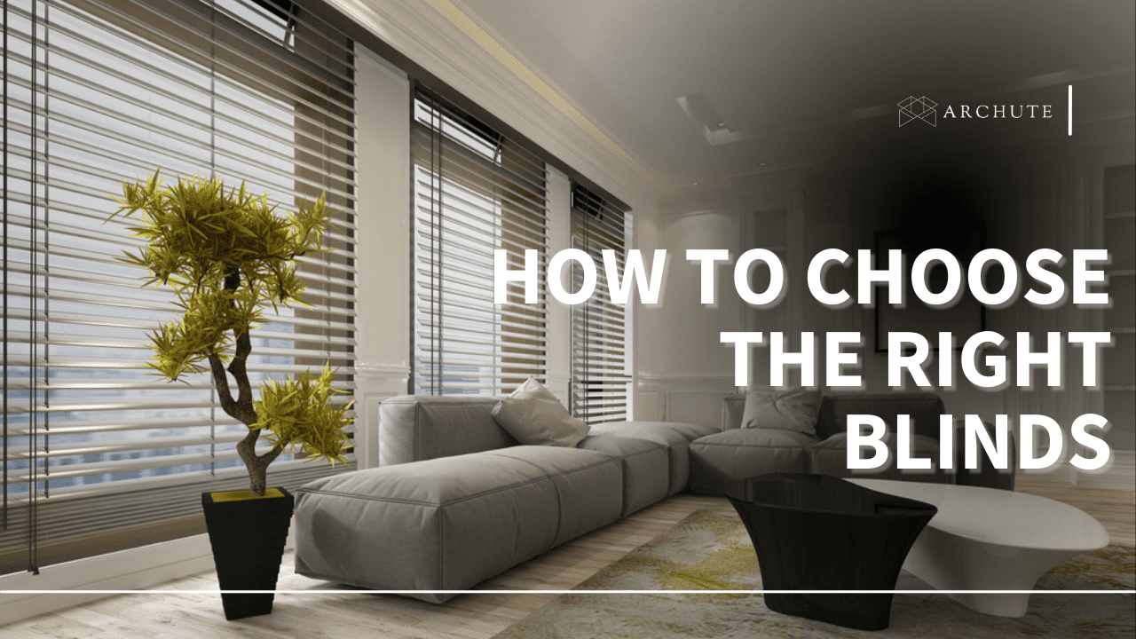 How To Choose The Right Blinds