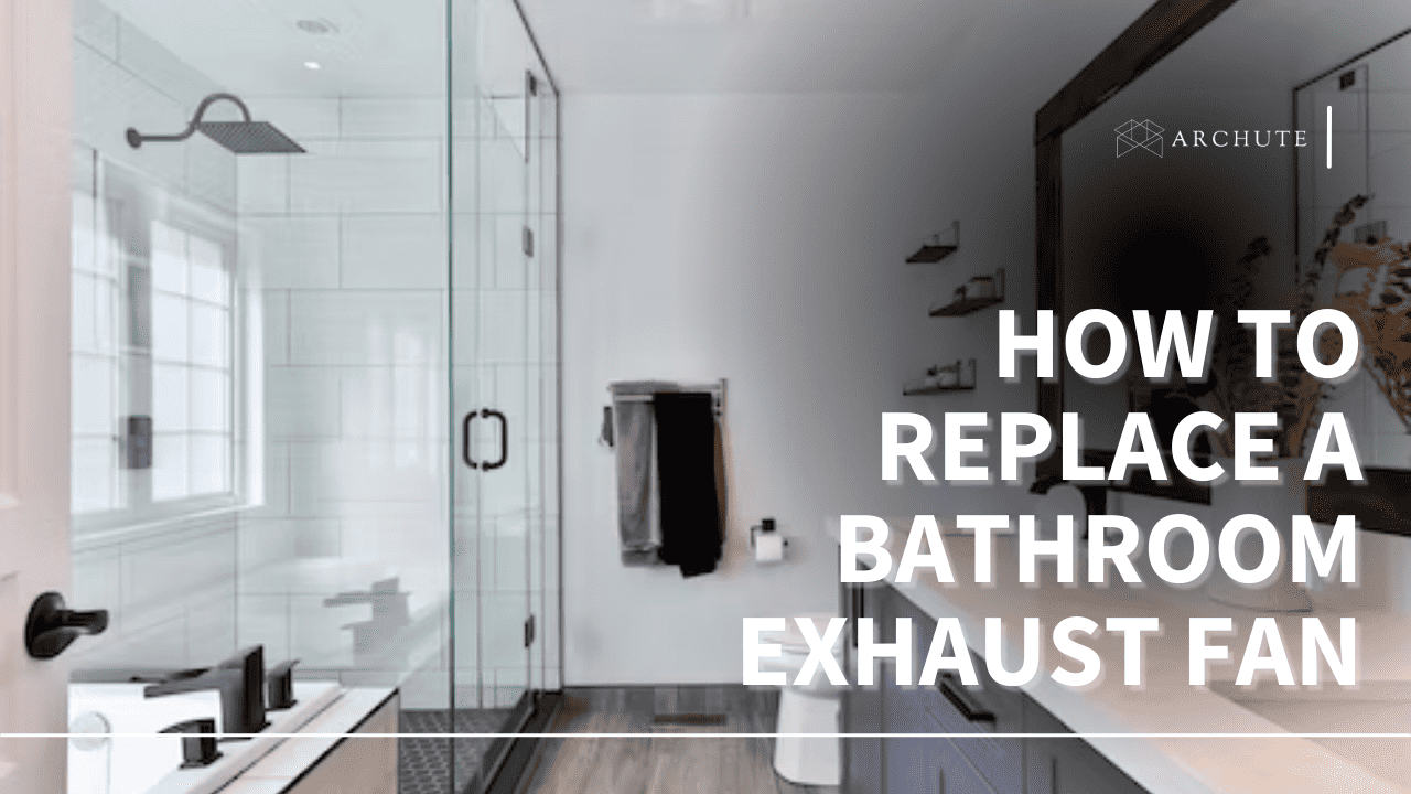 How to Replace a Bathroom Exhaust Fan