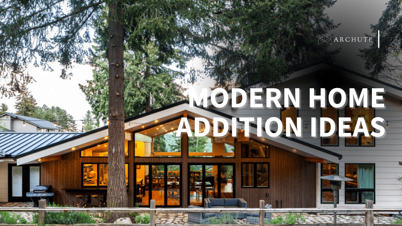 Modern Home Addition Ideas