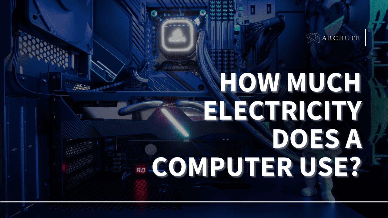 How Much Electricity Does a Computer Use